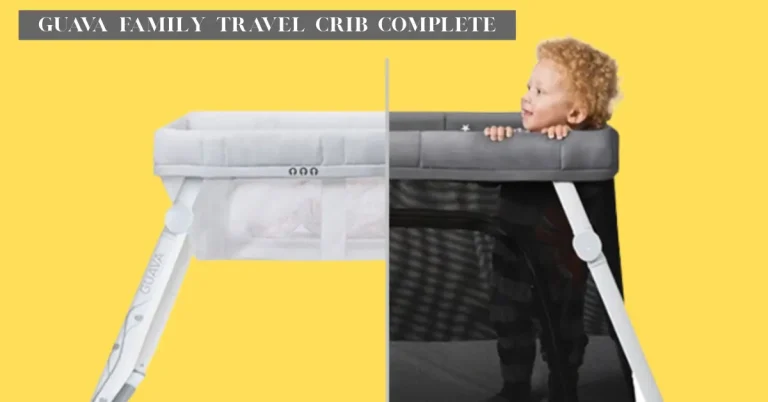Guava Family Travel Crib Complete – Guide Features Safety And Review guava family travel crib complete