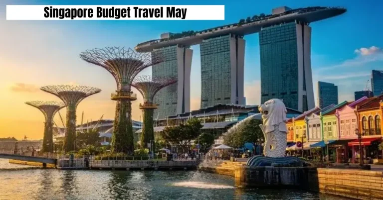 Singapore Budget Travel May – Guide Affordable Tips Itinerary and Costs singapore budget travel may
